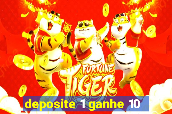 deposite 1 ganhe 10